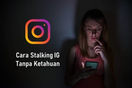 Cara Stalking IG Tanpa Ketahuan