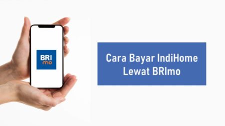 Cara Bayar IndiHome Lewat BRImo