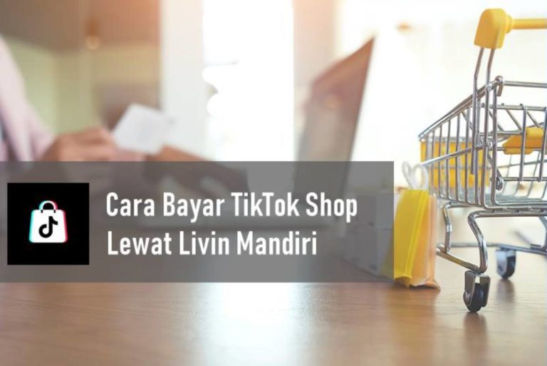 Cara Bayar TikTok Shop Lewat Livin