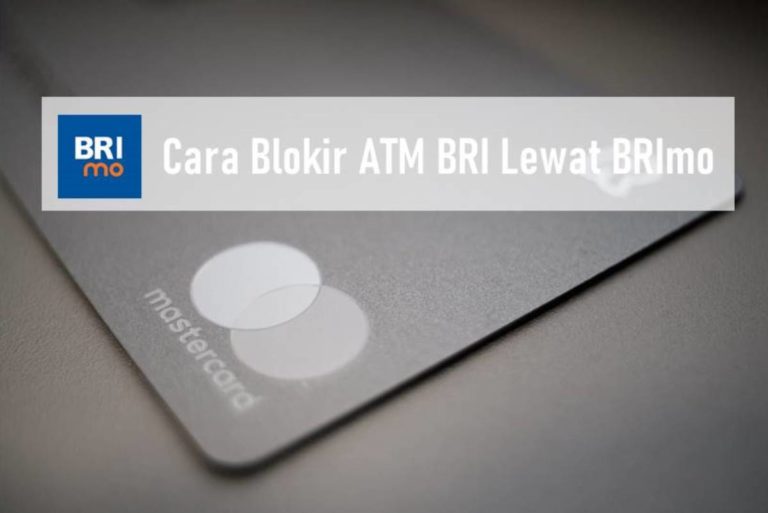 Cara Blokir ATM BRI Lewat BRImo