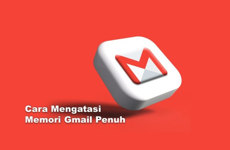 Cara Mengatasi Memori Gmail Penuh