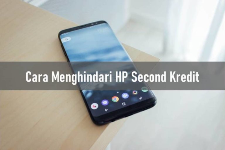 Cara Menghindari HP Second Kredit