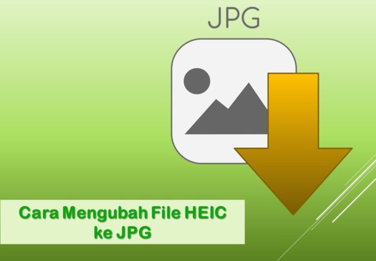 Cara Mengubah File HEIC ke JPG Paling Mudah Cara Mengubah File HEIC ke JPG