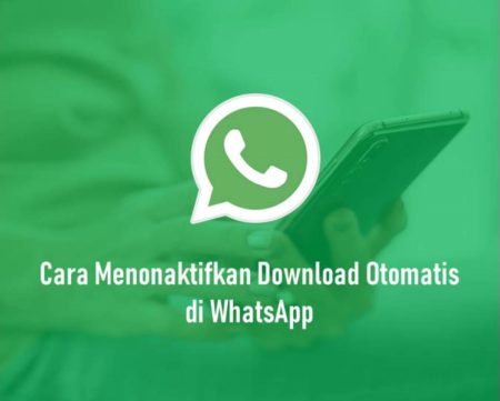 Cara Menonaktifkan Download Otomatis di WhatsApp