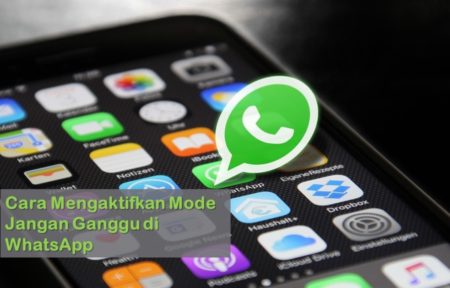 Cara Mengaktifkan Mode Jangan Ganggu di WhatsApp