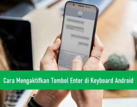 Cara Mengaktifkan Tombol Enter di Keyboard Android