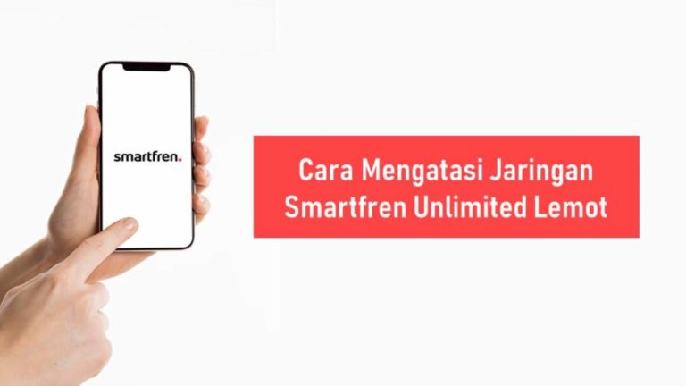 Cara Mengatasi Jaringan Smartfren Unlimited Lemot