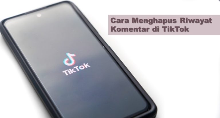 Cara Menghapus Riwayat Komentar di TikTok