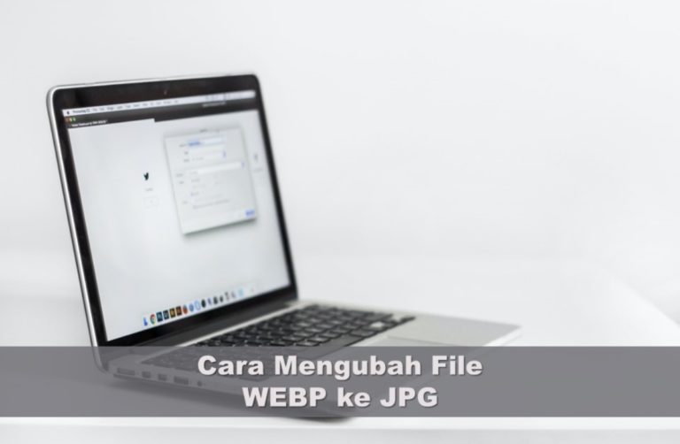 Cara Mengubah File WEBP ke JPG Tanpa Aplikasi Cara Mengubah File WEBP ke JPG