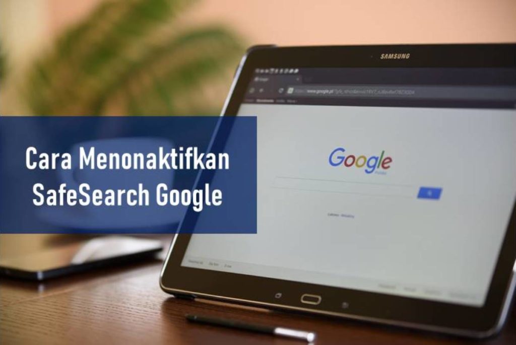 Cara Menonaktifkan SafeSearch Google