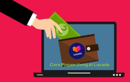 Cara Pinjam Uang di Lazada