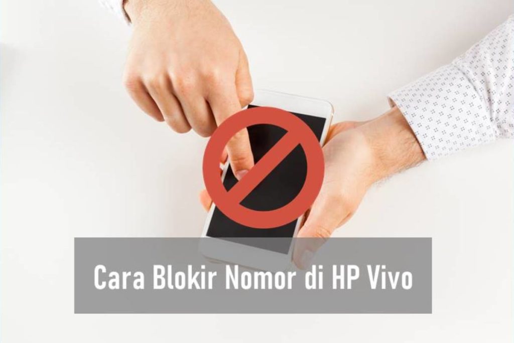 Cara Blokir Nomor di HP Vivo