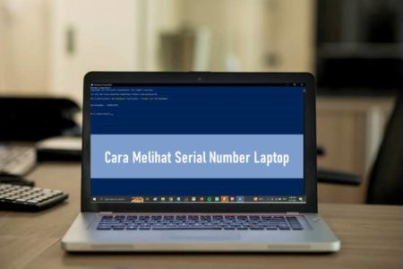 Cara Melihat Serial Number Laptop