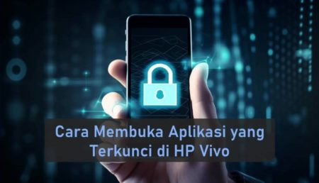 Cara Membuka Aplikasi yang Terkunci di HP Vivo