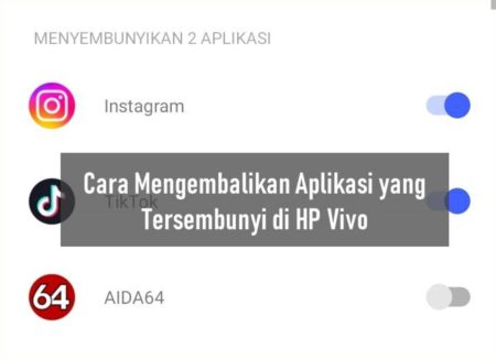 Cara Mengembalikan Aplikasi yang Tersembunyi di HP Vivo