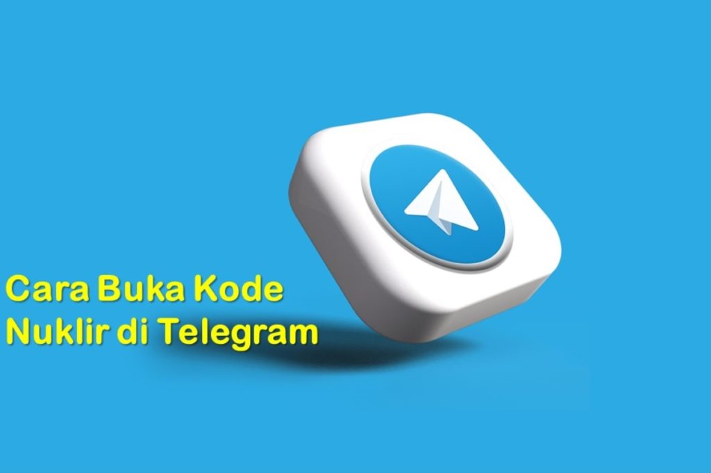 Cara Buka Kode Nuklir di Telegram