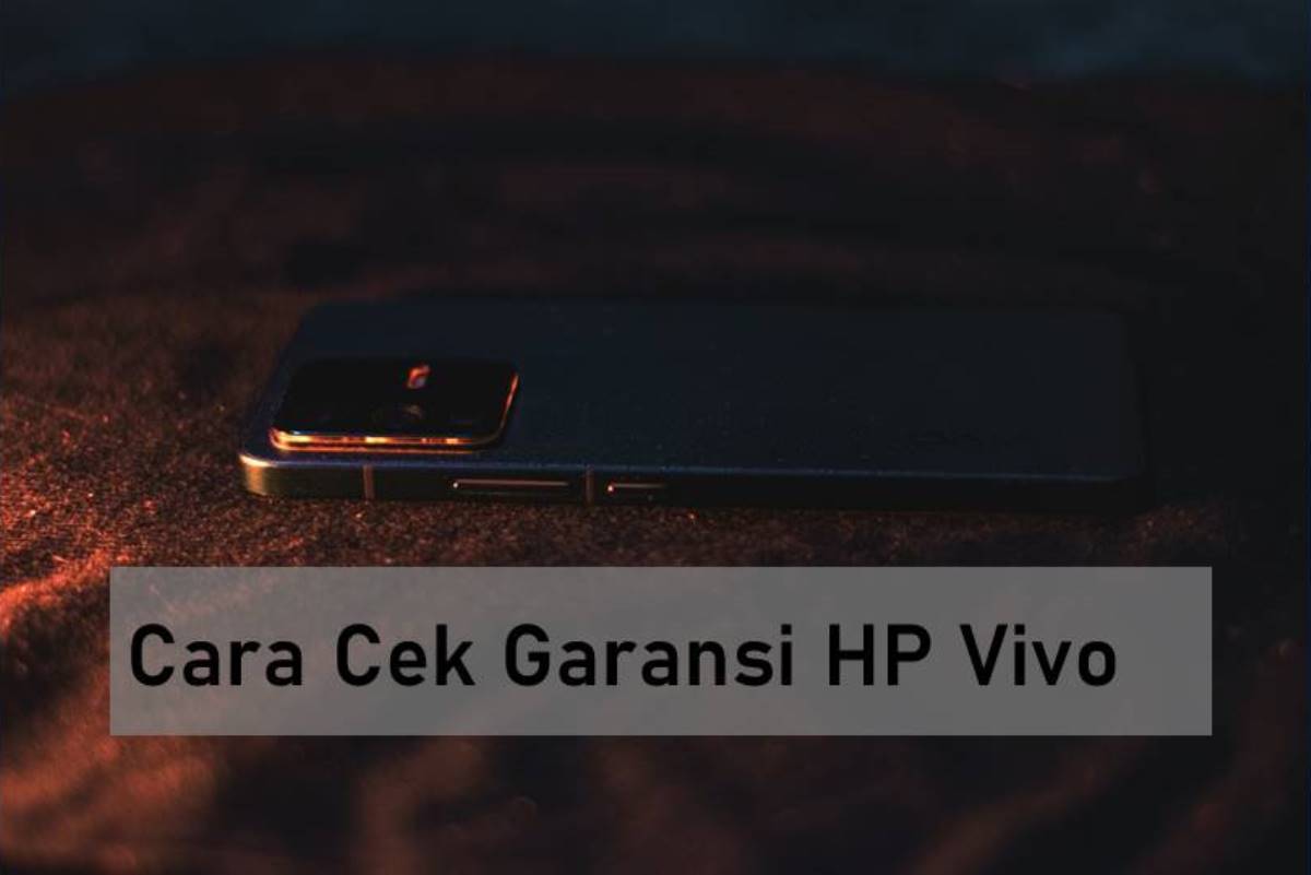 Cara Cek Garansi HP Vivo