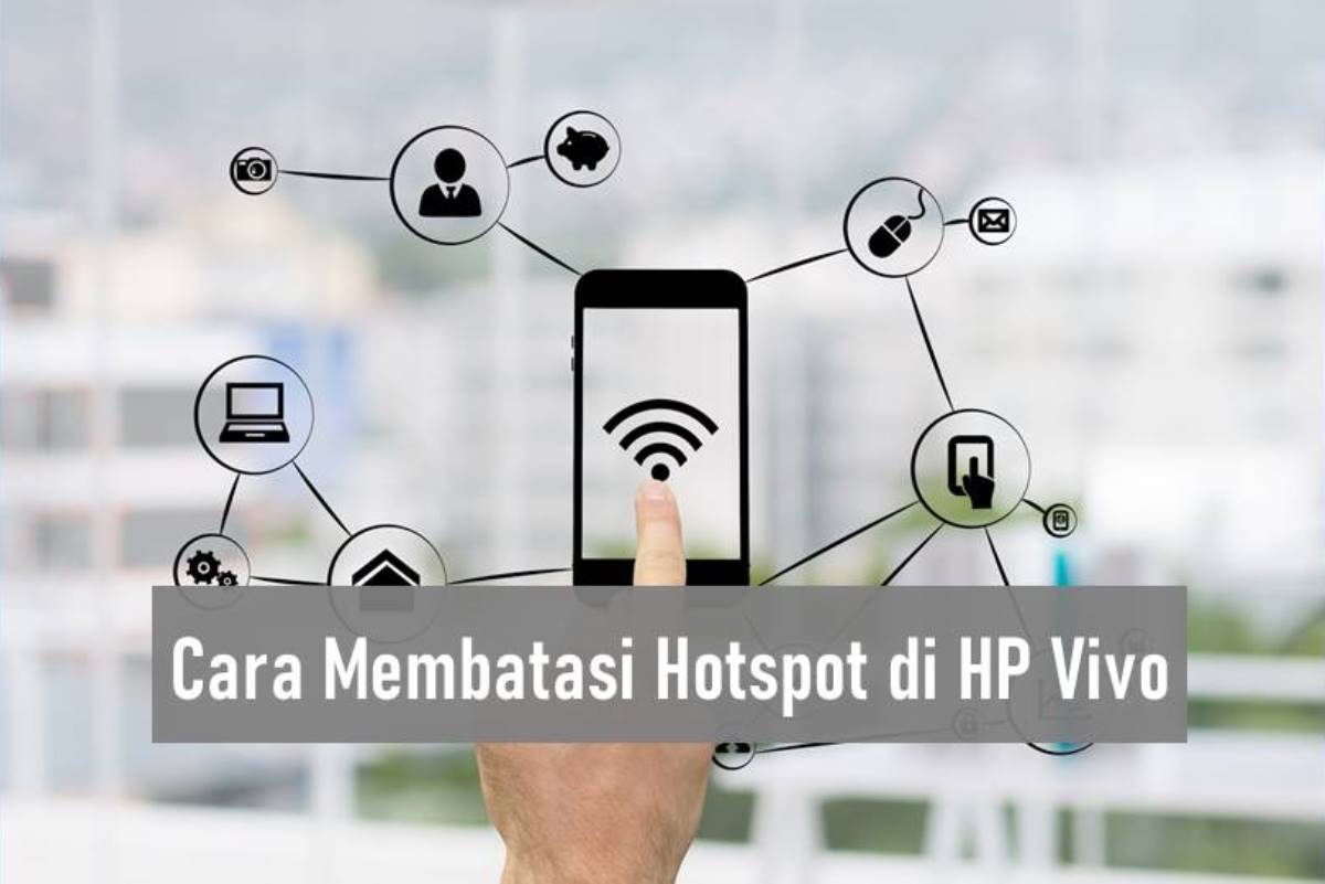 Cara Membatasi Hotspot di HP Vivo
