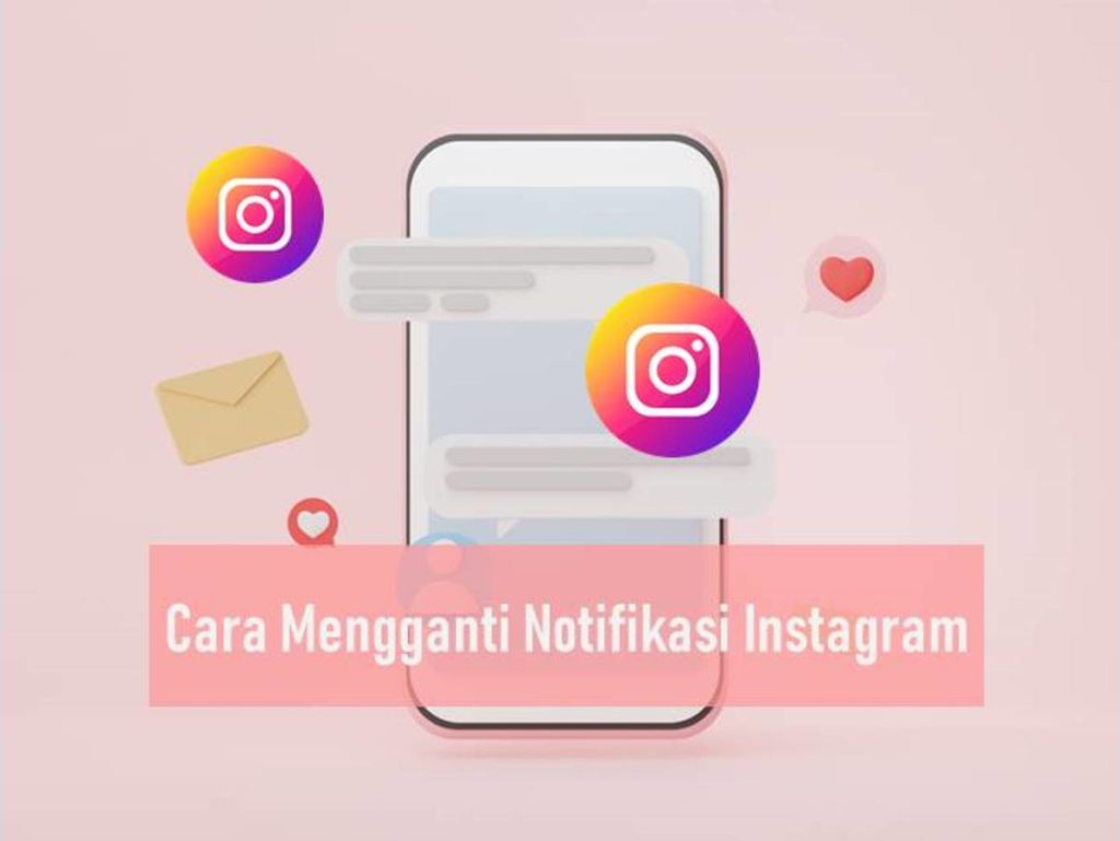 Cara Mengganti Notifikasi Instagram