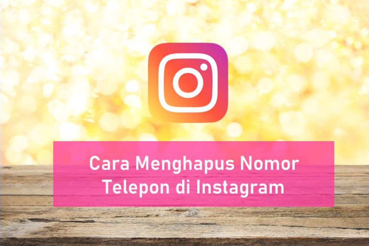 Cara Menghapus Nomor Telepon di Instagram