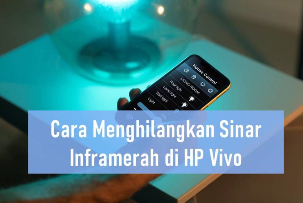 Cara Menghilangkan Sinar Inframerah di HP Vivo