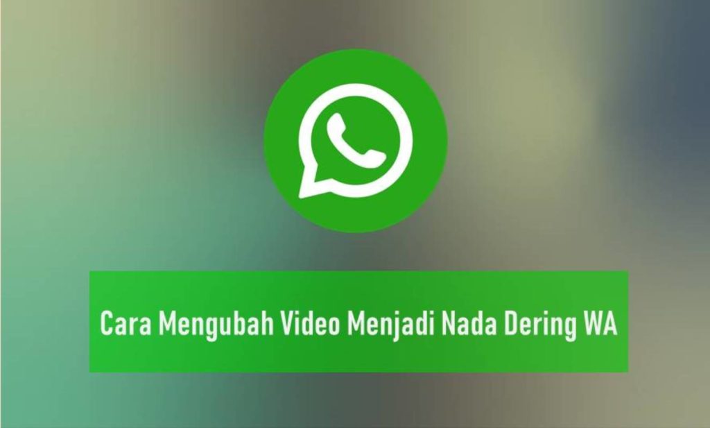 Cara Mengubah Video Menjadi Nada Dering WA