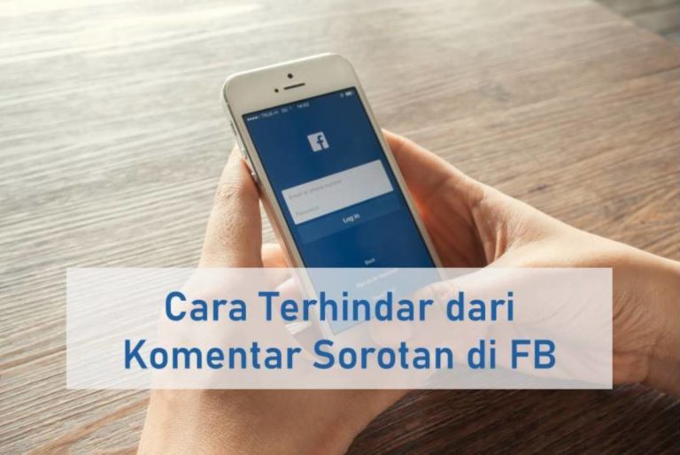 Cara Terhindar dari Komentar Sorotan di FB