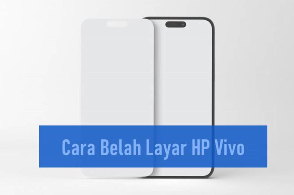 Cara Belah Layar HP Vivo