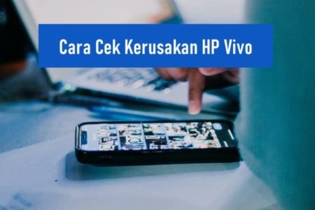 Cara Cek Kerusakan HP Vivo