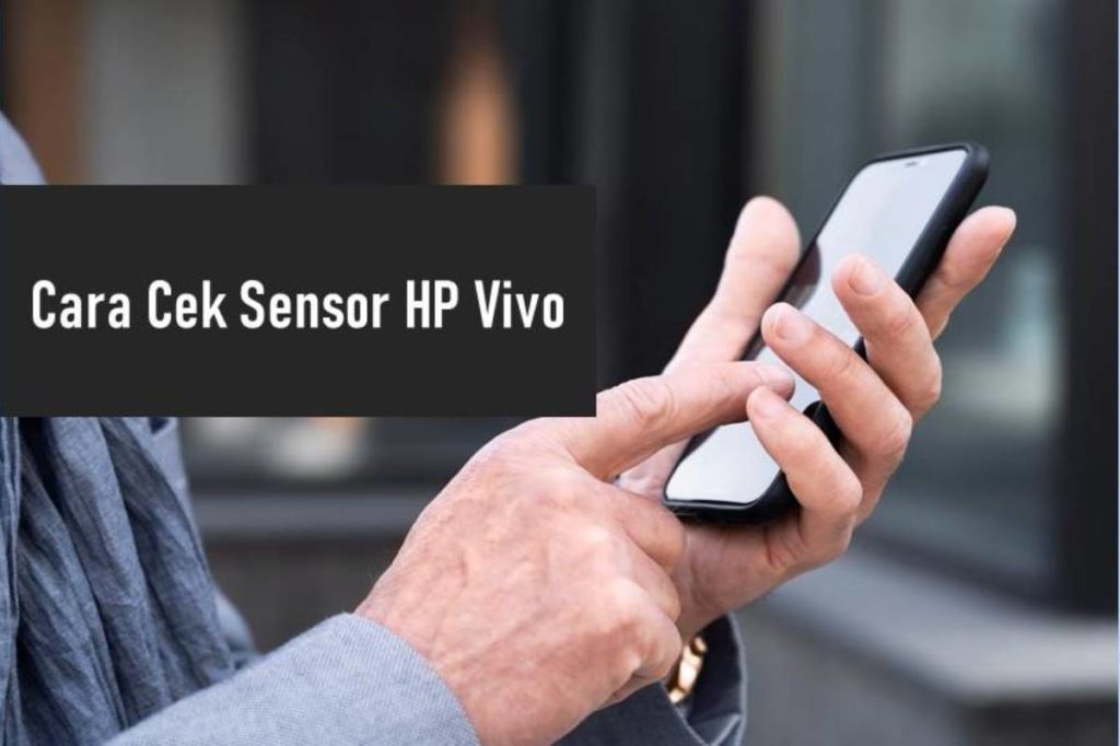 Cara Cek Sensor HP Vivo