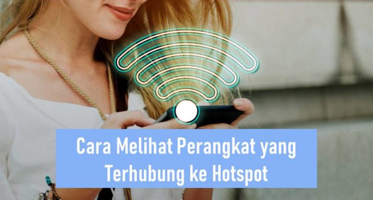 Cara Melihat Perangkat yang Terhubung ke Hotspot