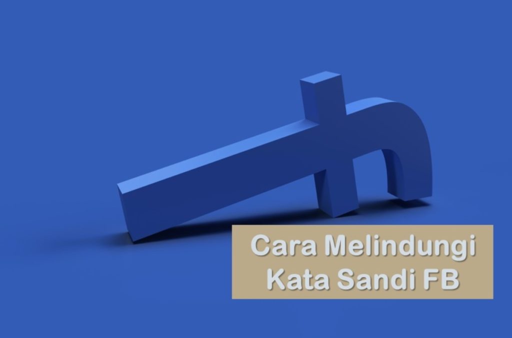 Cara Melindungi Kata Sandi FB