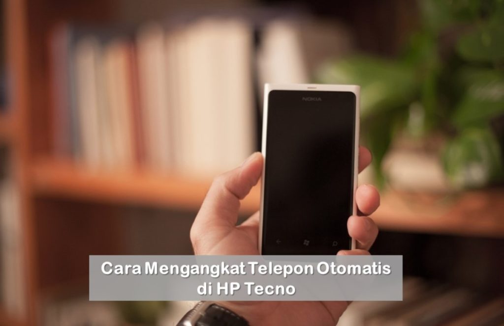 Cara Mengangkat Telepon Otomatis di HP Tecno