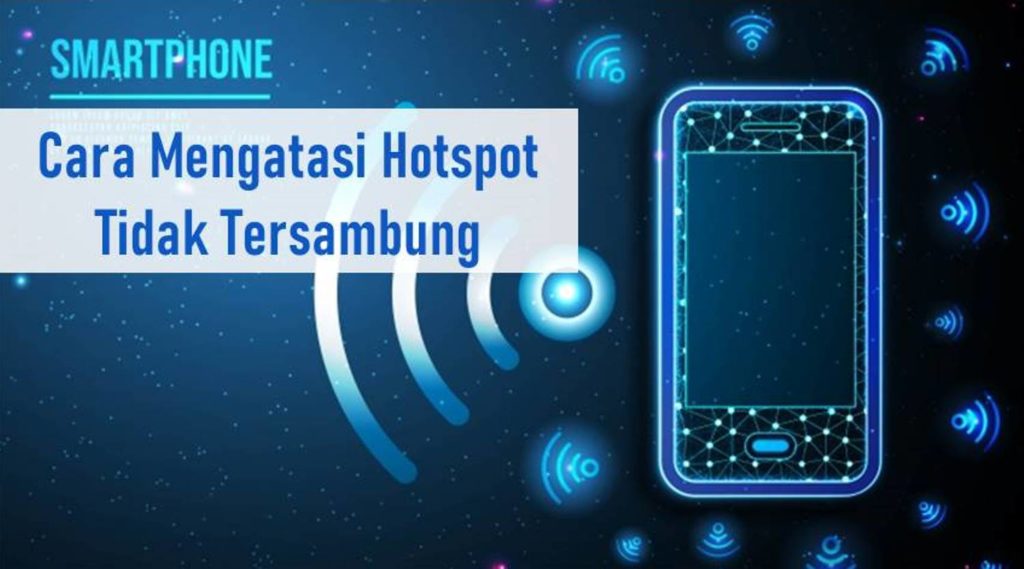 Cara Mengatasi Hotspot Tidak Tersambung