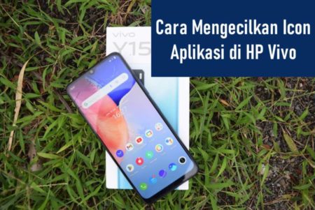 Cara Mengecilkan Icon Aplikasi di HP Vivo