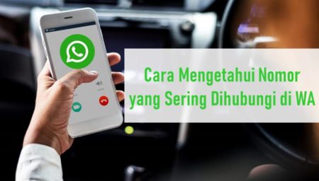 Cara Mengetahui Nomor yang Sering Dihubungi di WA