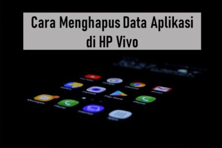 Cara Menghapus Data Aplikasi di HP Vivo