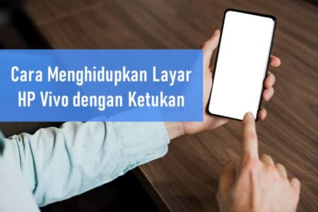 Cara Menghidupkan Layar HP Vivo dengan Ketukan