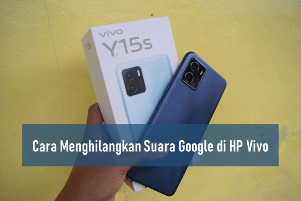 Cara Menghilangkan Suara Google di HP Vivo