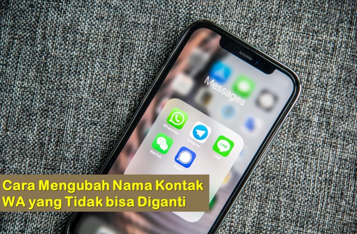 Cara Mengubah Nama Kontak WA yang Tidak bisa Diganti