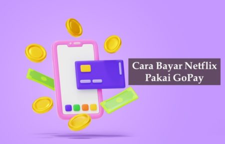 Cara Bayar Netflix Pakai GoPay