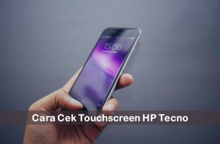 Cara Cek Touchscreen HP Tecno