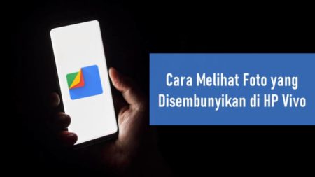 Cara Melihat Foto yang Disembunyikan di HP Vivo