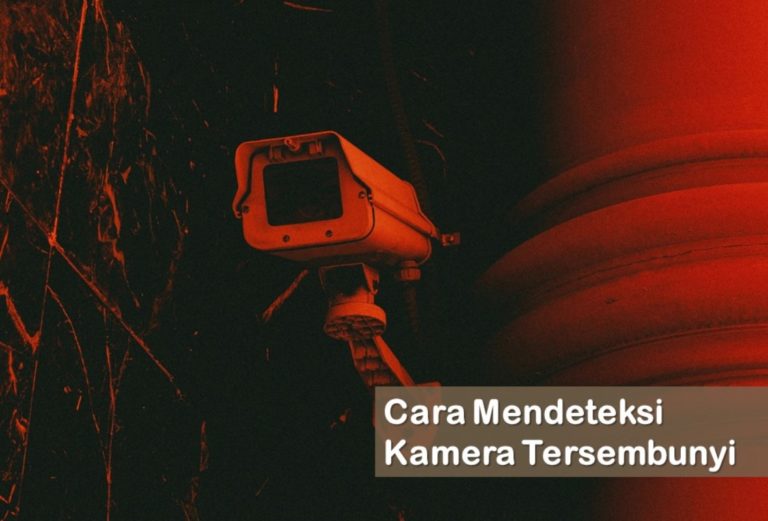 Cara Mendeteksi Kamera Tersembunyi