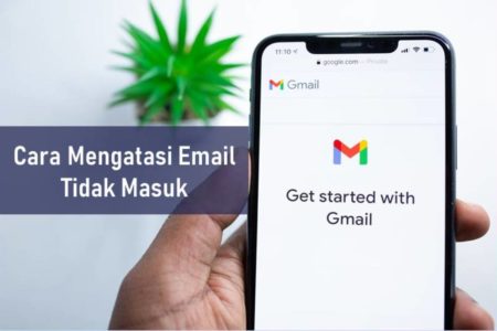 Cara Mengatasi Email Tidak Masuk