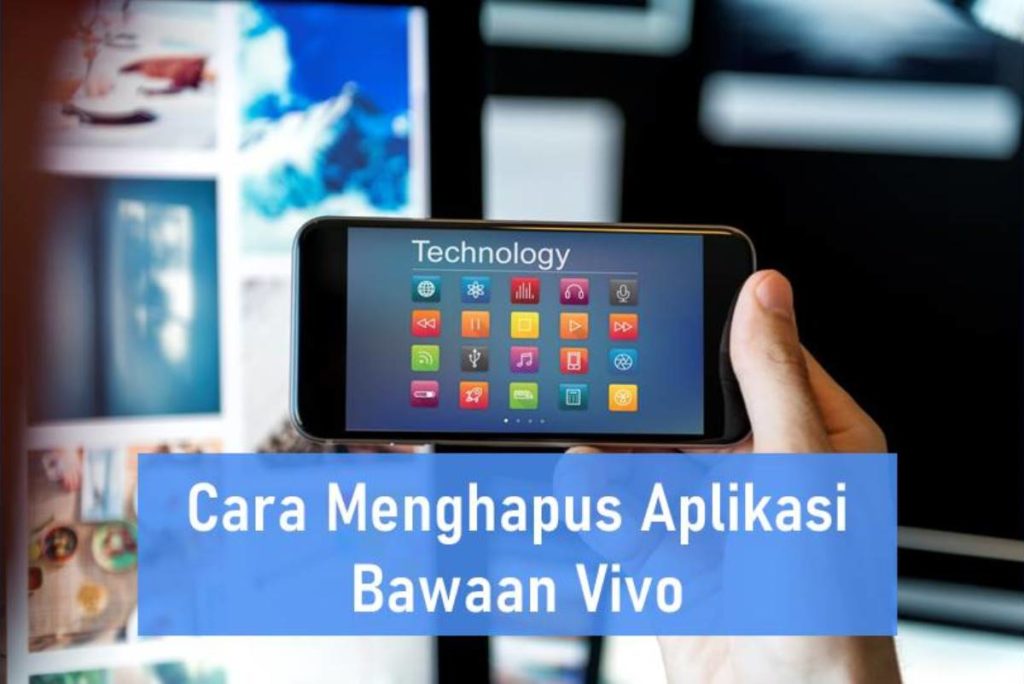 Cara Menghapus Aplikasi Bawaan Vivo