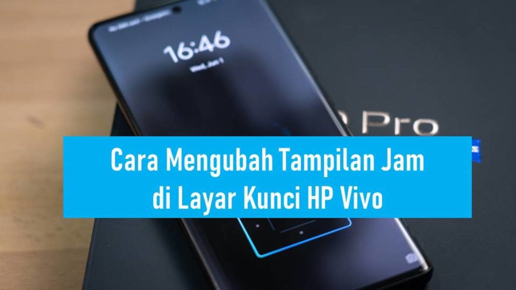 Cara Mengubah Tampilan Jam di Layar Kunci HP Vivo