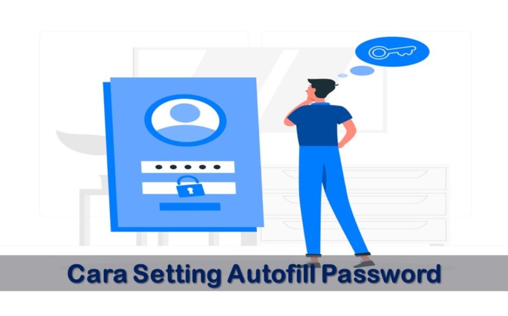 Cara Setting Autofill Password