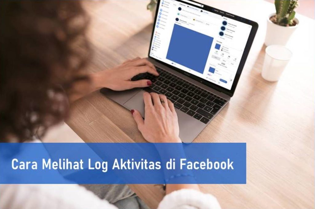 Cara Melihat Log Aktivitas di Facebook