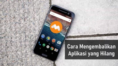 Cara Mengembalikan Aplikasi yang Hilang